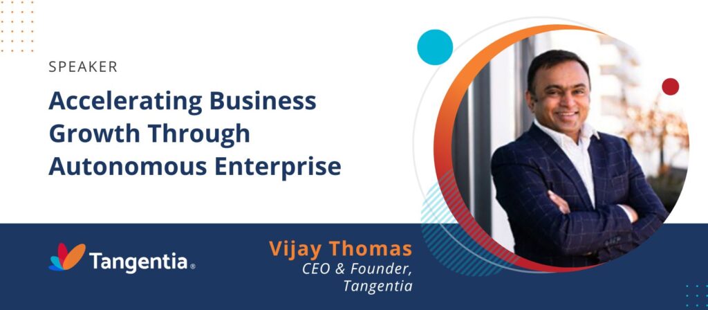 Tangentia|Post 1_Autonomous Enterprise Vijay Thomas web banner